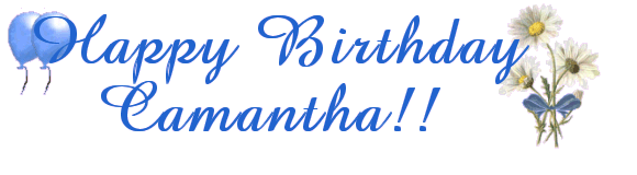 Happy Birthday Camantha!!